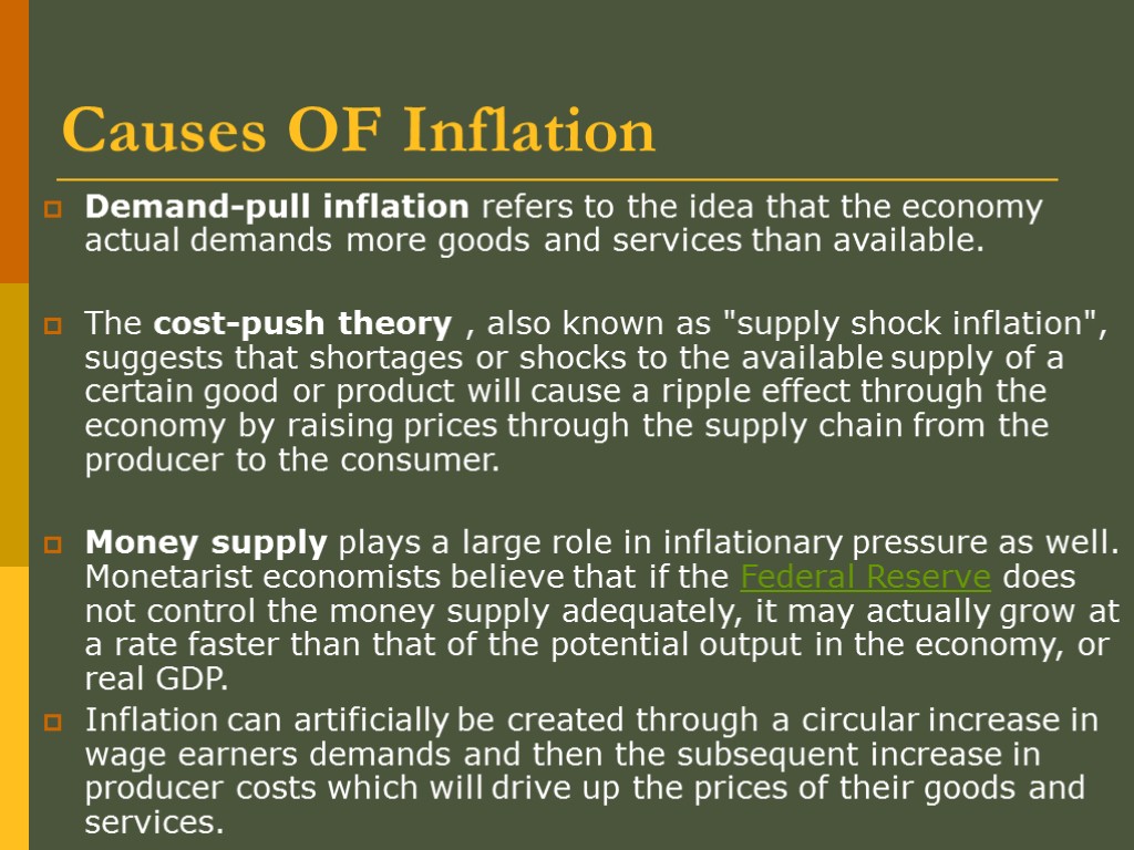 Causes OF Inflation Demand-pull inflation refers to the idea that the economy actual demands